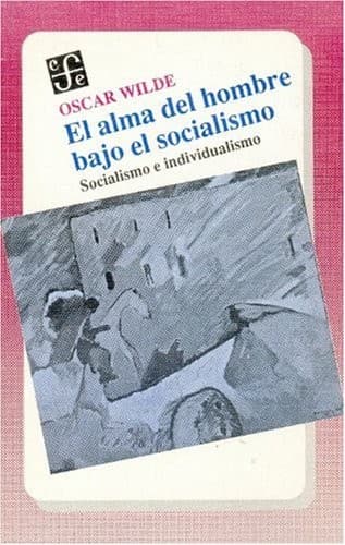 El Alma del Hombre bajo el Socialismo