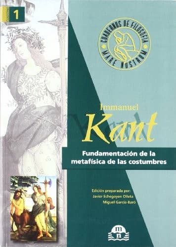 Fundamentacion de la Metafisica de las Costumbres